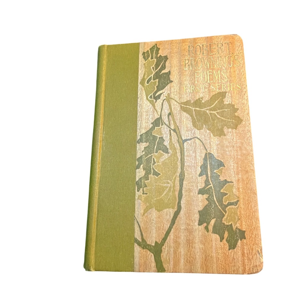 Robert Brownings‎ Poems First Series Vintage Hardcover Oak Leaf Book 1899